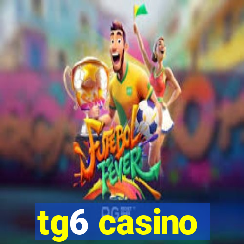 tg6 casino